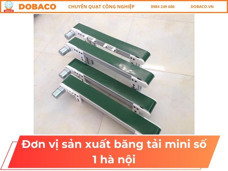 Đơn Vị Sản Xuất Băng Tải Mini Số 1 Hà Nội