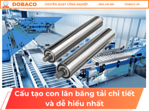 Cấu Tạo Con Lăn Băng Tải Chi Tiết Và Dễ Hiểu Nhất
