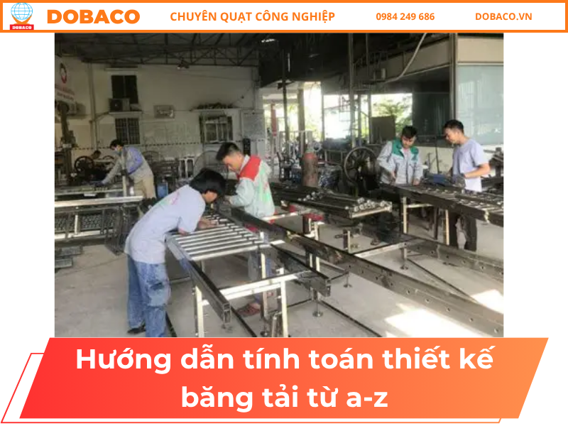 Hướng Dẫn Tính Toán Thiết Kế Băng Tải Từ A-Z